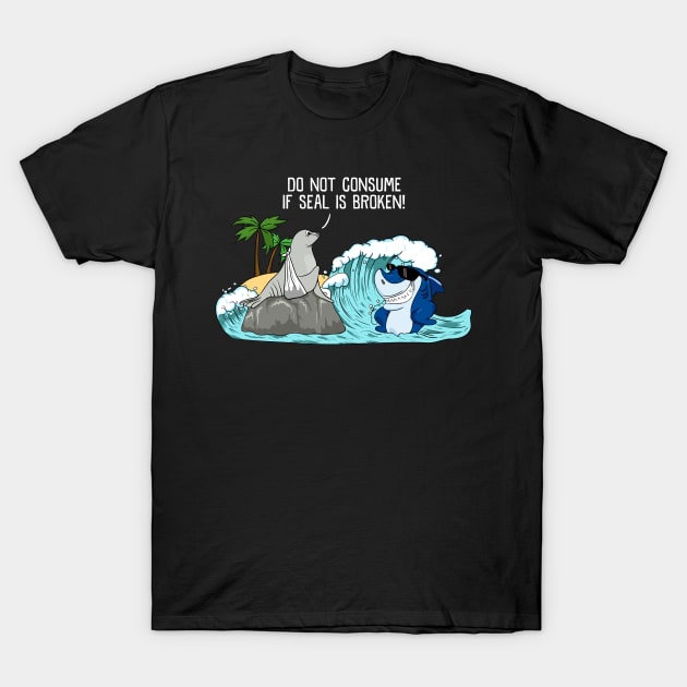 Funny Do Not Consume If Seal Is Broken Seal Shark T-Shirt by theperfectpresents